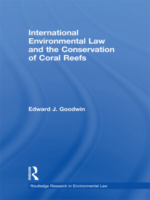 cover image of International Environmental Law and the Conservation of Coral Reefs